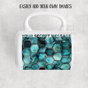 May include: White ceramic mug with a large handle. The mug features a teal and blue watercolor hexagon pattern. The text "YOUR SECRET MESSAGE" is printed on the front of the mug. The text "EASILY ADD YOUR OWN IMAGES" is printed above the mug.