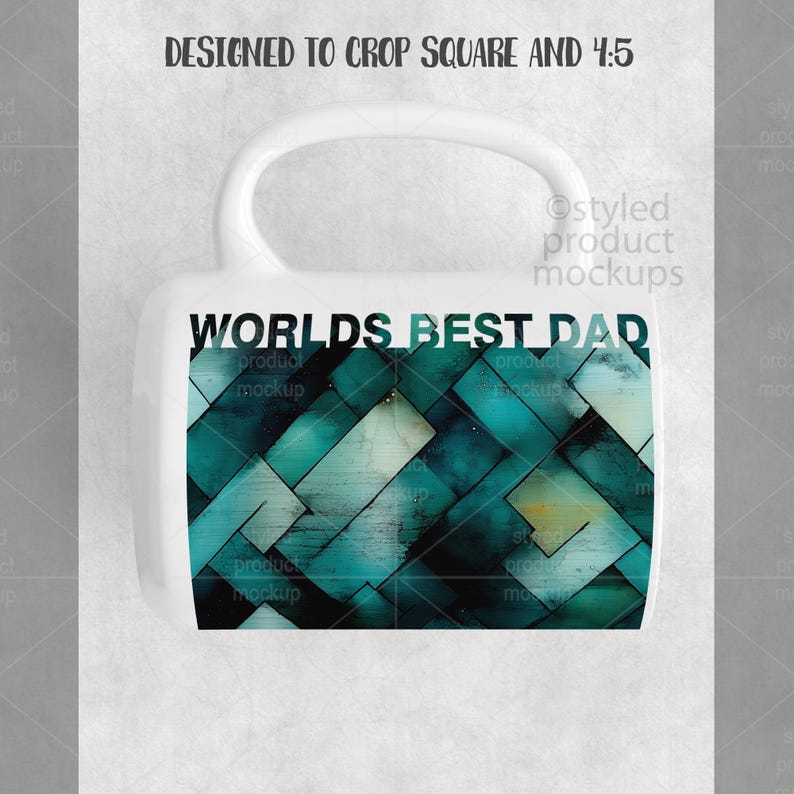 May include: White ceramic mug with a large handle. The mug features the text "WORLDS BEST DAD" in a teal font above a teal and white geometric design. The mug is designed to crop square and 4:5.