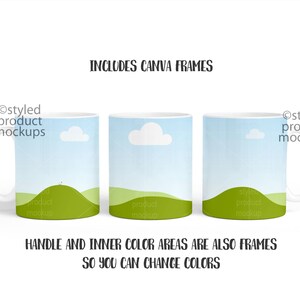 May include: Three white mugs with a green hill and blue sky design. The mugs have a handle and are ready for customization. The text "INCLUDES CANVA FRAMES" is at the top of the image. The text "HANDLE AND INNER COLOR AREAS ARE ALSO FRAMES SO YOU CAN CHANGE COLORS" is at the bottom of the image.