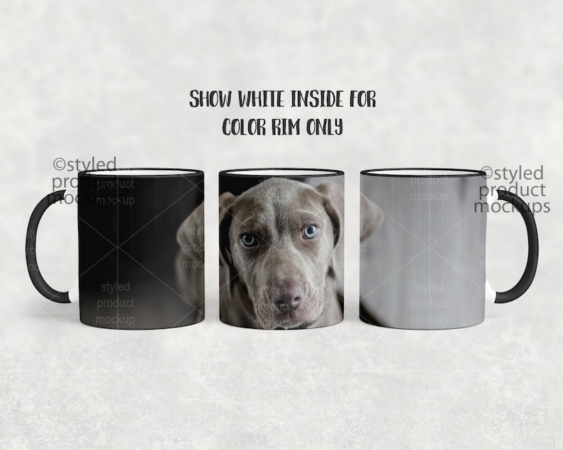 May include: Three black coffee mugs with white rims. The mug in the middle has a photo of a grey dog's face on it. The text "SHOW WHITE INSIDE FOR COLOR RIM ONLY" is above the mugs.