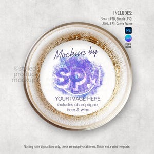 May include: Overhead view of a glass of champagne or beer with a white circular design in the center. The design features the text "Mockup by SPM" and "YOUR IMAGE HERE includes champagne, beer & wine". The image includes digital file information.