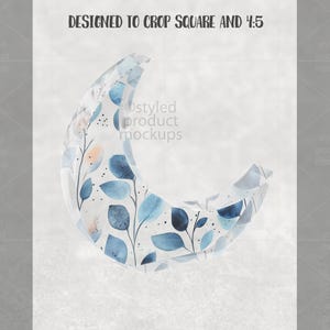 May include: A crescent-shaped design with a watercolor pattern of blue leaves and branches. The design is set against a light gray background. Text at the top reads "DESIGNED TO CROP SQUARE AND 4:5". The words "Styled product mockups" are also visible.