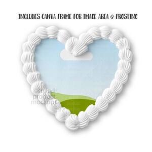 May include: A heart-shaped design with white frosting around the edges. The center features a light blue sky and green grass, with the text "INCLUDES CANVA FRAME FOR IMAGE AREA & FROSTING" at the top. This design is ideal for mockups.