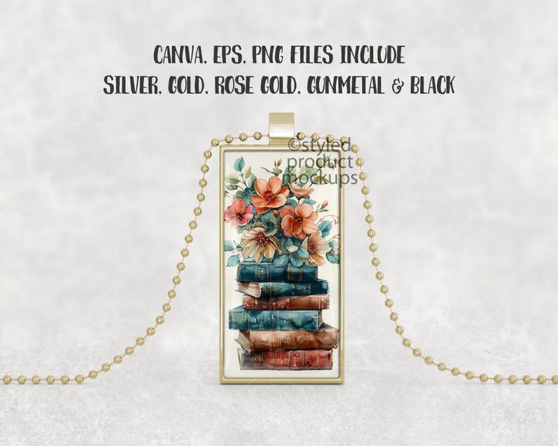 May include: A gold chain necklace with a square pendant featuring a watercolor painting of a stack of books and flowers. The pendant is surrounded by a gold frame. The text "CANVA, EPS, PNG FILES INCLUDE SILVER, GOLD, ROSE GOLD, GUNMETAL & BLACK" is visible above the image.