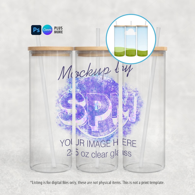 May include: Three clear glass tumblers with bamboo lids and straws. The tumblers have a clear design with the text "Mockup by SPM" and "YOUR IMAGE HERE 25 oz clear glass". The image also includes a graphic with the text "PS Canva PLUS MORE".