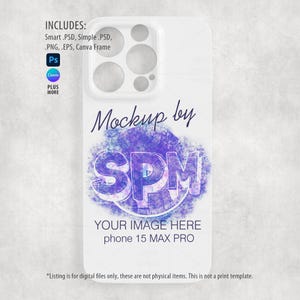 May include: White phone case mockup with a purple and blue design. The case features the text "Mockup by SPM" and "YOUR IMAGE HERE phone 15 MAX PRO". Includes Smart .PSD, Simple .PSD, .PNG, .EPS, and Canva Frame.