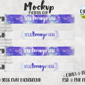 May include: Four mockup images of a pacifier clip with a white background and a purple and blue watercolor design. The text "YOUR Image HERE" is on each clip. The text "CANVA FRAME INCLUDED" is in the top right corner of the image. The text "ADD YOUR OWN BACKGROUND" is at the bottom of the image. The text "+ CANVA & EPS PSD & PNG FILES" is in the bottom right corner of the image.