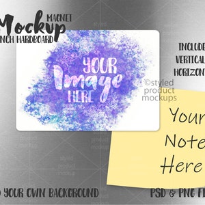 May include: A mockup of a 4x3 inch magnet with a watercolor background. The magnet is white with a purple and blue watercolor design. The text "YOUR Image HERE" is written in black on the magnet. The text "INCLUDES VERTICAL & HORIZONTAL" is written in black on a white background. The text "Your Note Here" is written in black on a yellow sticky note. The text "PSD & PNG FILES" is written in black on a white background.