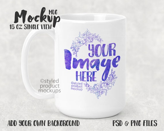 Dye Sublimation 15 Ounce Mug Mockup Add Your Own Image And Etsy