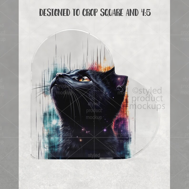 May include: A black cat illustration with yellow eyes, looking upwards, set against a colorful, abstract background. The design is on a clear, rounded object. Text at the top reads "DESIGNED TO CROP SQUARE AND 4:5".