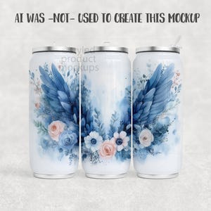 May include: Three white stainless steel tumblers with a floral design. The design features blue angel wings, blue and pink flowers, and the text "AI WAS -NOT- USED TO CREATE THIS MOCKUP". Each tumbler has a silver lid.
