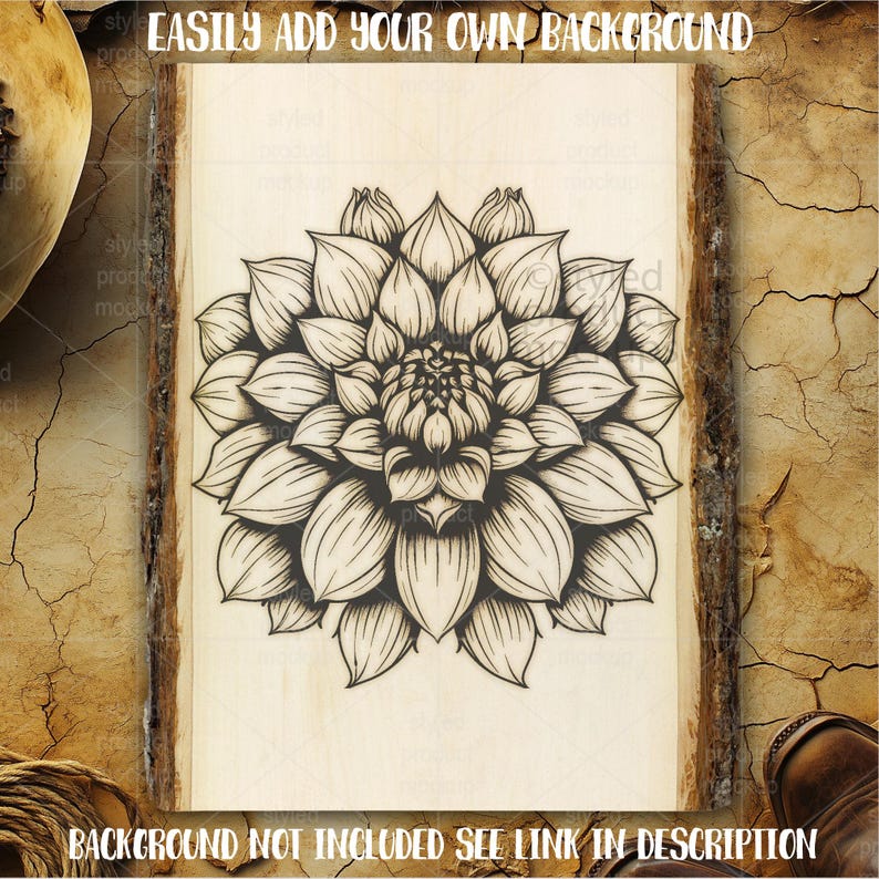 Op de afbeelding: Een zwart-wit bloemenontwerp van een dahlia op een houten paneel. De afbeelding bevat de tekst "EASILY ADD YOUR OWN BACKGROUND" en "BACKGROUND NOT INCLUDED SEE LINK IN DESCRIPTION".
