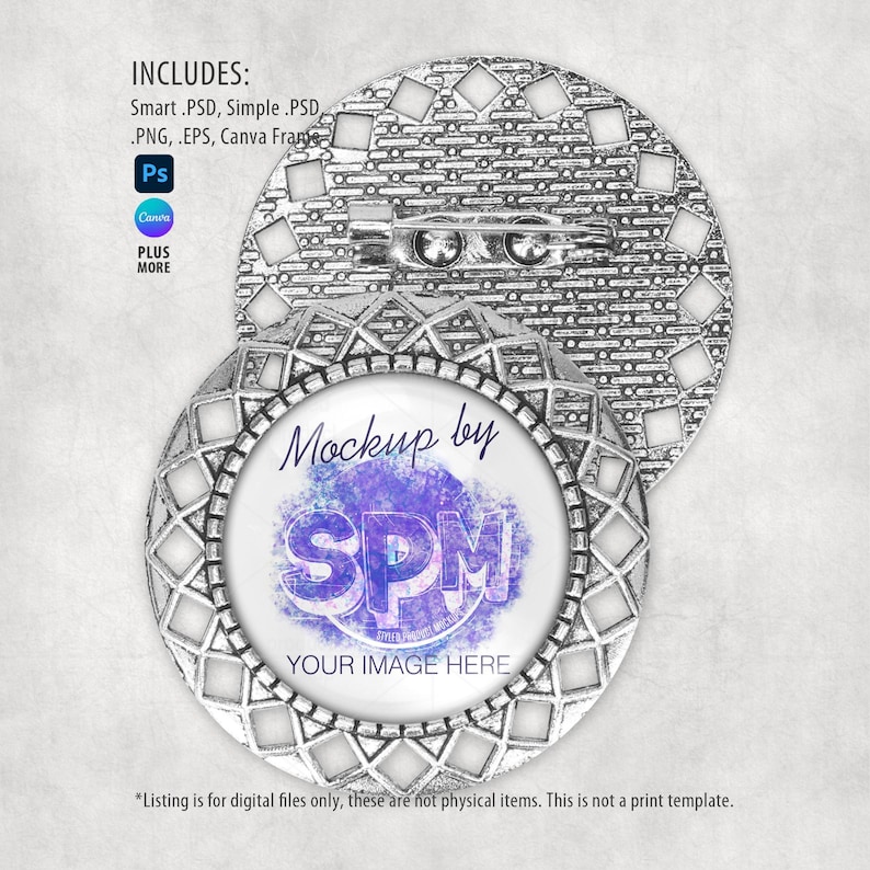May include: A silver-colored round pin with a decorative geometric border. The pin has a central circular area with the text "Mockup by SPM" and "YOUR IMAGE HERE". The pin is designed for digital files.