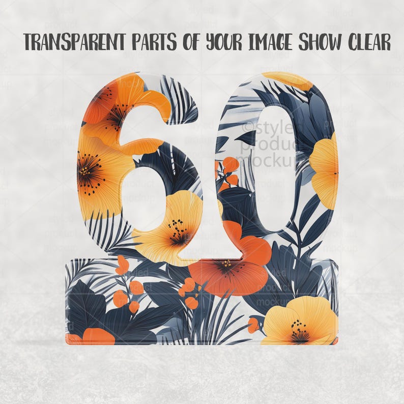 Op de afbeelding: Een decoratieve bloemenuitsparing "60" met oranje en gele bloemen en donkerblauwe bladeren. De basis is rechthoekig. De tekst "TRANSPARENT PARTS OF YOUR IMAGE SHOW CLEAR" staat bovenaan.