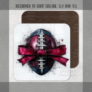 May include: A square coaster featuring a watercolor illustration of a football with a burgundy bow. The football is burgundy and navy blue with white laces. The text "DESIGNED TO CROP SQUARE. 5:4 AND 4:5" is at the top.