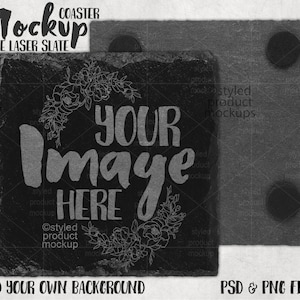 May include: Black square slate coaster mockup with a floral design and the text "Your Image Here".