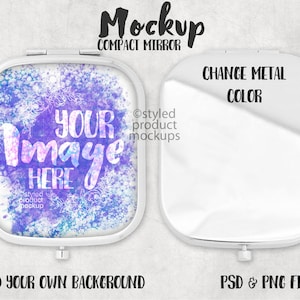 May include: A white compact mirror mockup with a watercolor background and the text "YOUR Image HERE". The mirror is open and the inside is blank. The text "CHANGE METAL COLOR" is visible on the back of the mirror.