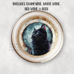 May include: A round coaster with a black cat illustration, blue eyes, and a textured background. The coaster has a gold-colored rim and the text "INCLUDES CHAMPAGNE, WHITE WINE, RED WINE & BEER".