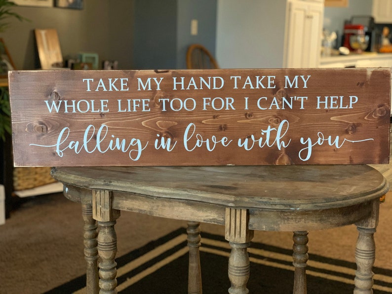 Art Collectibles Painting Wedding Decor Large Rustic Sign Farmhouse Sign Take My Hand Take My Whole Life Too Cause I Cant Help Falling In Love With You