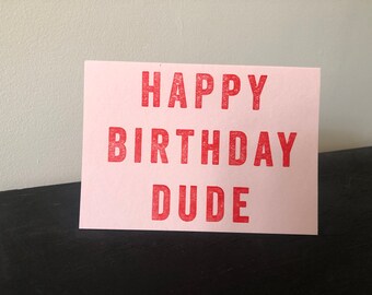 Letterpress Birthday Card - Dude (rose)