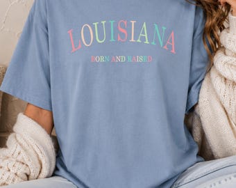 Louisiana Born and Raised Shirt, Colorful Comfort Colors Louisiana Tee, Southern LA Gift Idea