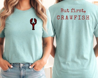 But First Crawfish Shirt, Crawfish Boil T-Shirt, Louisiana Crawfish Tee, Cajun Graphic Shirt, Seafood Lover Gift, Southern Summer Tee