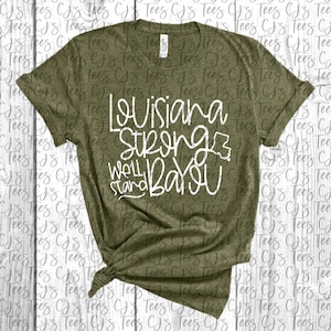 Louisiana Strong Tee, Louisiana Bayou T-Shirt