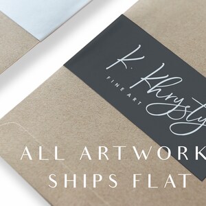 May include: A brown paper envelope with a black label that says "K. Christy Fine Art" and the text "All Artwork Ships Flat".