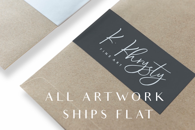 May include: A brown paper envelope with a black label that says "K. Christy Fine Art" and the text "All Artwork Ships Flat".