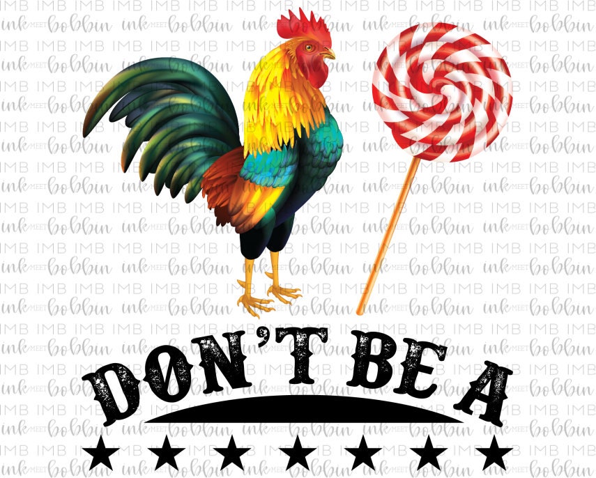 Dont Be A Cock Sucker Sublimation Transfer Ready To Etsy