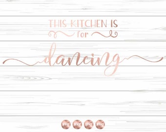 This Kitchen is for Dancing SVG, Kitchen SVG, SVG For Cricut, svg For Silhouette, Cutting Machine Files, Vinyl svg Design, Cricut Cut File