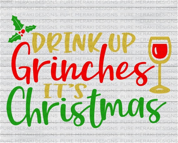 Download Drink Up Grinches SVG Funny Christmas Svg Christmas Shirt ...