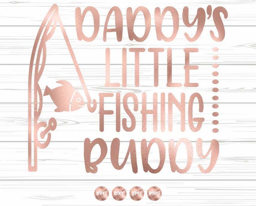 Daddys Little Fishing Buddy Svg Fishing Pole Svg Fish Svg Etsy