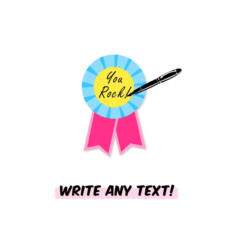 May include: A blue and yellow award ribbon with a pink ribbon and a black pen writing "You Rock!" on the ribbon.