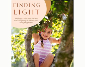 Lighting Guide (for everyone) - elevate your everyday photos.  Parents / photographers / beginner photographers