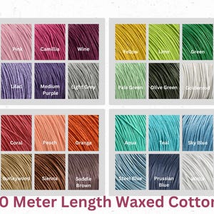 May include: A colour chart of 18 different colours of waxed cotton cord. The colours are arranged in three rows of six colours each. The colours are: Pink, Camillia, Wine, Yellow, Lime, Green, Lilac, Medium Purple, Light Grey, Pale Green, Olive Green, Goldenrod, Coral, Peach, Orange, Aqua, Teal, Sky Blue, Burleywood, Sienna, Saddle Brown, Steel Blue, Prussian Blue, and White. The chart is labelled "10 Meter Length Waxed Cotton".