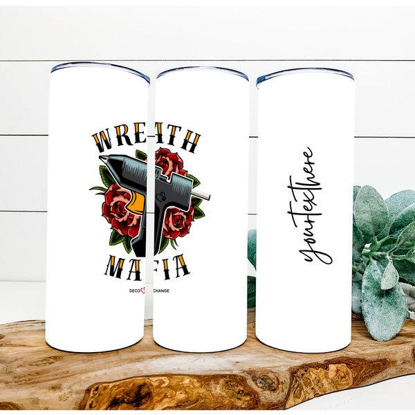 Wreath Mafia 20 oz Skinny Tumbler DECOETUMBLER-072