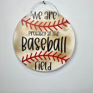 Funny door hanger, baseball mom gift, probably at the baseball field, baseball door hanger, baseball decor, baseball player gift, softball image 4