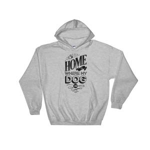 Black - Home is Where My Dog Is - Hooded Sweatshirt - DecoExchange