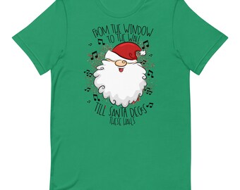 To The Window To The Wall Til Santa Decks These Halls Shirt, Christmas Shirt, Funny Christmas Shirt, Christmas Pajamas, Christmas Reunion