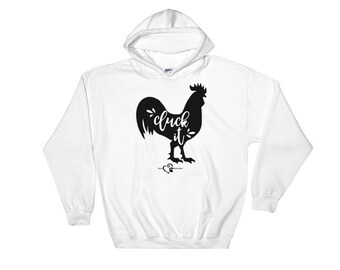 Cluck It - Hooded Sweatshirt - DecoExchange