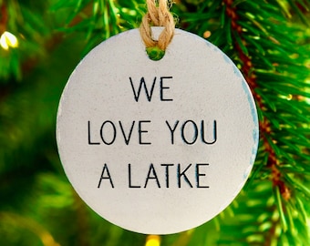 We Love You a Latke/Hanukkah Decorations/Jewish Christmas Ornament/Hanukkah Ornaments/Funny Ornament/Latkes/Chrismukkah/Gift Tag