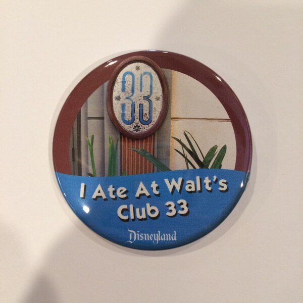 I Ate At Walt's Club 33 Celebration Button