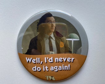 Loki I’d Never Do It Again Celebration Button