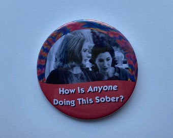 How Is Anyone Doing This Sober? Celebration Button