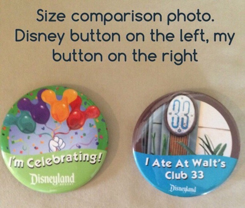 May include: Two round pin-back buttons. The left button is green with Mickey-shaped balloons and the text "I'm Celebrating! Disneyland Resort". The right button features a "33" logo and the text "I Ate At Walt's Club 33 Disneyland".