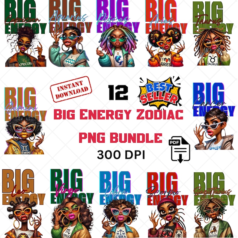 May include: A digital PNG bundle featuring 12 zodiac signs with the words "Big Energy" in various colors. Each design showcases a stylish woman with sunglasses. Includes "Instant Download" and "Best Seller" badges.