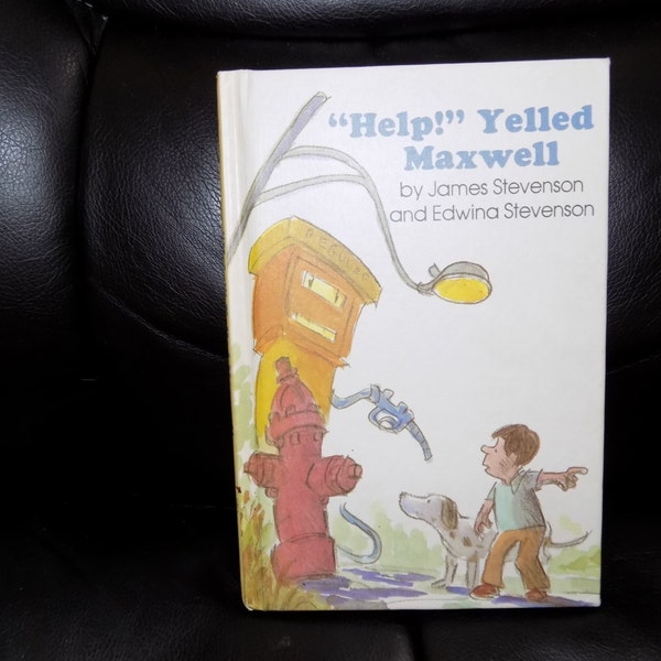 Help, Yelled Maxwell by Edwina Stevenson and James Stevenson 1st edition HB