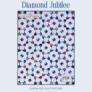 Könnte beinhalten: Ein Quiltmuster mit dem Titel "Diamond Jubilee" mit einem weißen Hintergrund und einem sich wiederholenden geometrischen Design in verschiedenen Farben. Der Text "2 1/2" strip friendly" ist sichtbar. Das Muster ist für eine Wurfgöße und als PDF erhältlich.