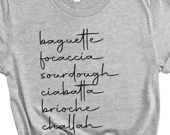 List Of Breads Artisan Bread List T-Shirt: Foodie Gift, Chef Tee